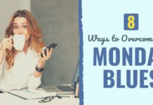How to eliminate Monday Blues?